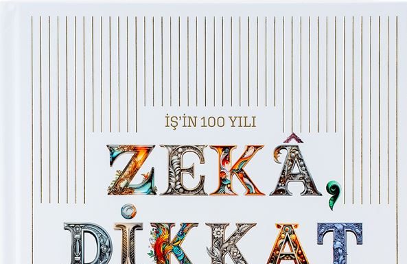 İş’in 100 Yılı – Zekâ, Dikkat ve İffet
